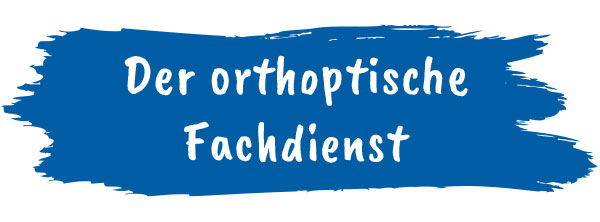 Der orthoptische Fachdienst